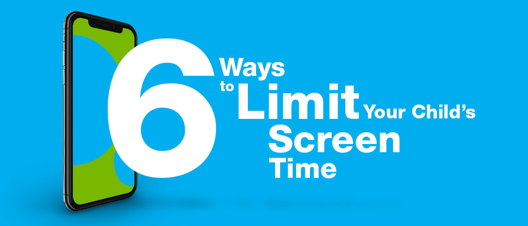 6 Ways to Limit Your Child’s Screen Time