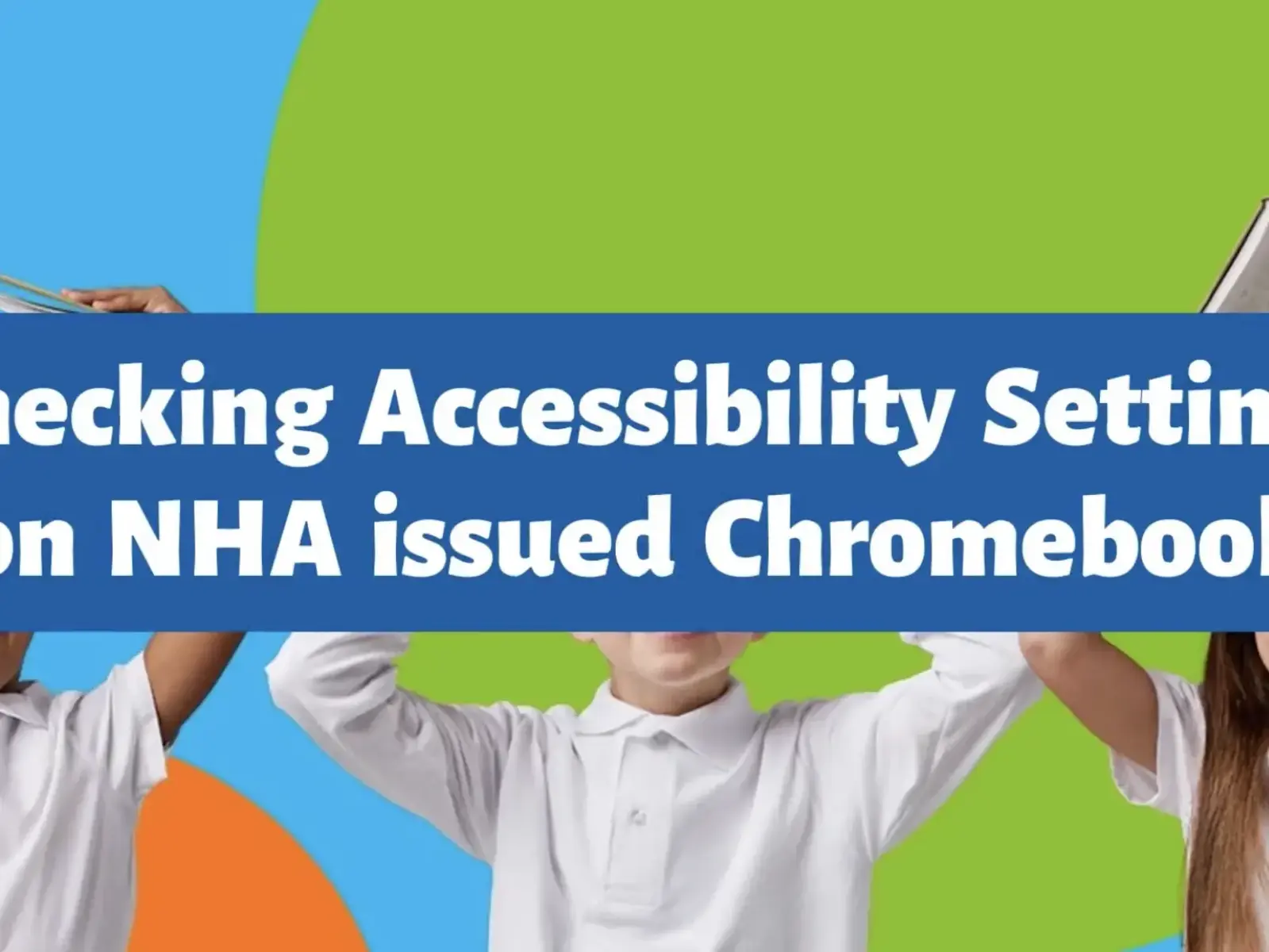 Checking accessibility settings on NHA-issues Chromebook