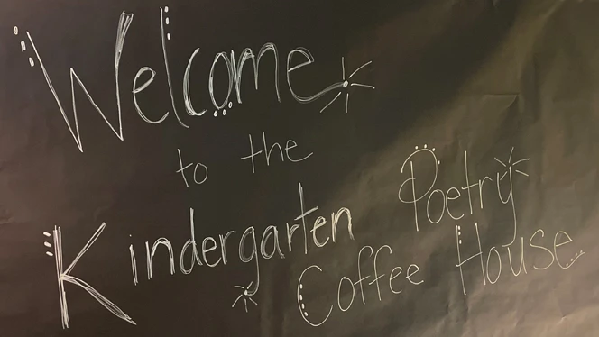 Welcome poster for the Kindergarten Poetry Coffee House. Welcome poster for the Kindergarten Poetry Coffee House.