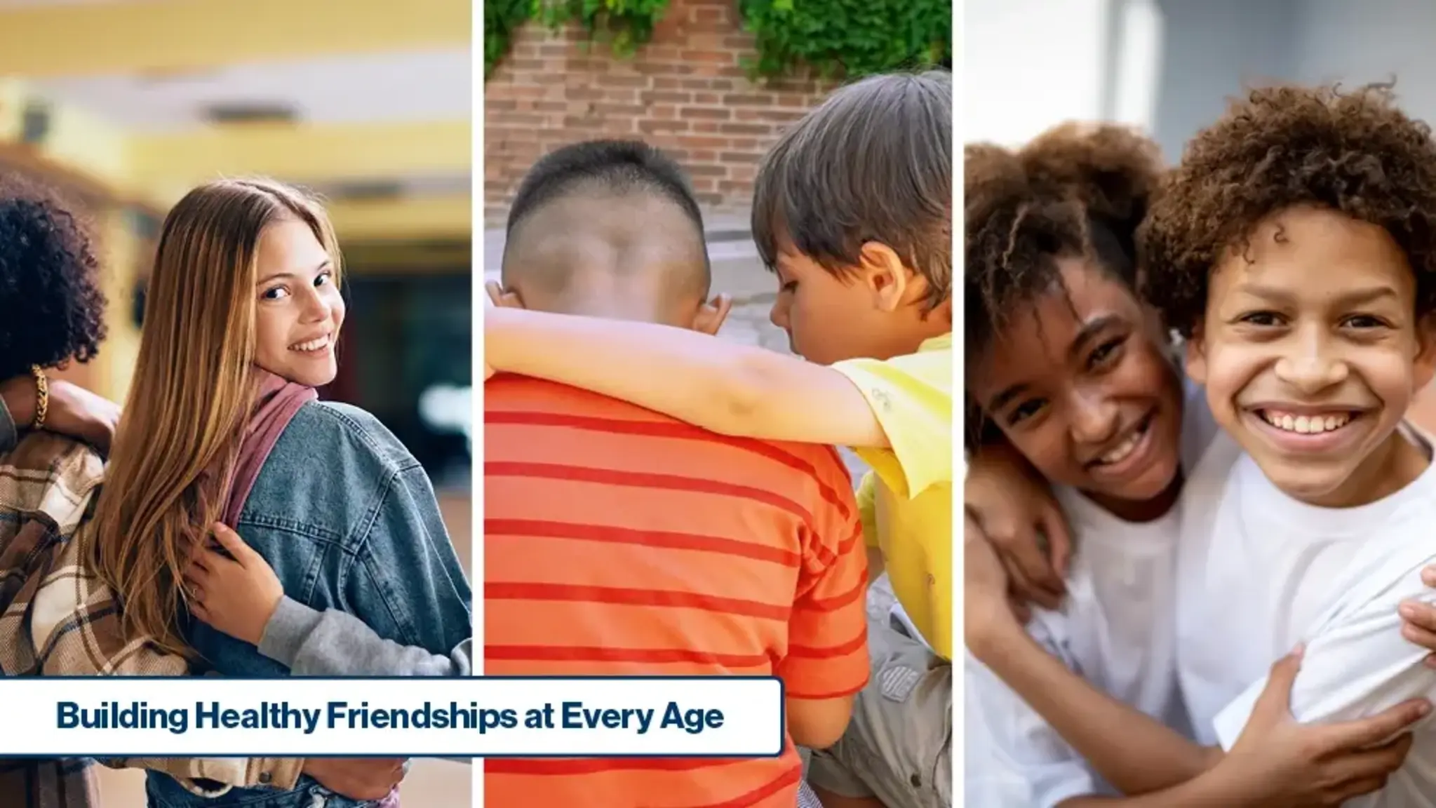 Building Healthy Friendships at Every Age