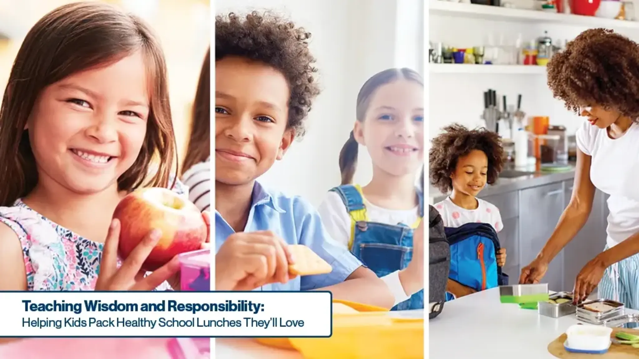 Teaching Wisdom and Responsibility: Helping Kids Pack Healthy School Lunches They’ll Love