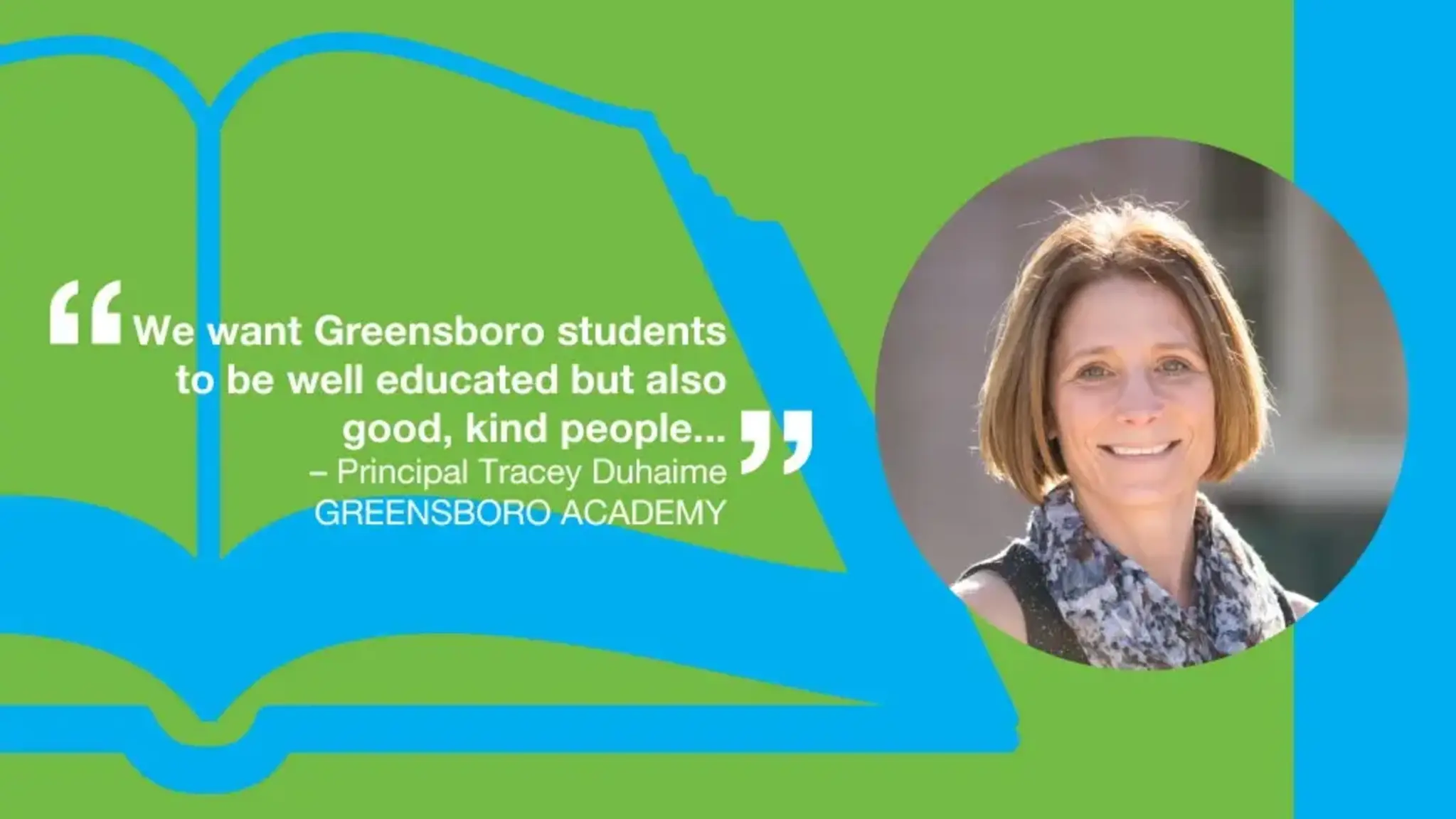 This is Tracey Duhaime: Principal at Greensboro Academy