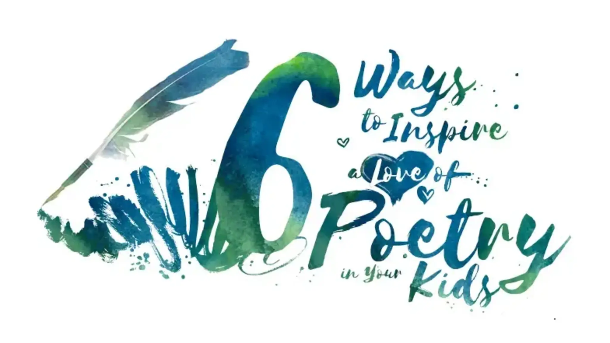 6 Ways to Inspire a Love of Poetry in Your Kids
