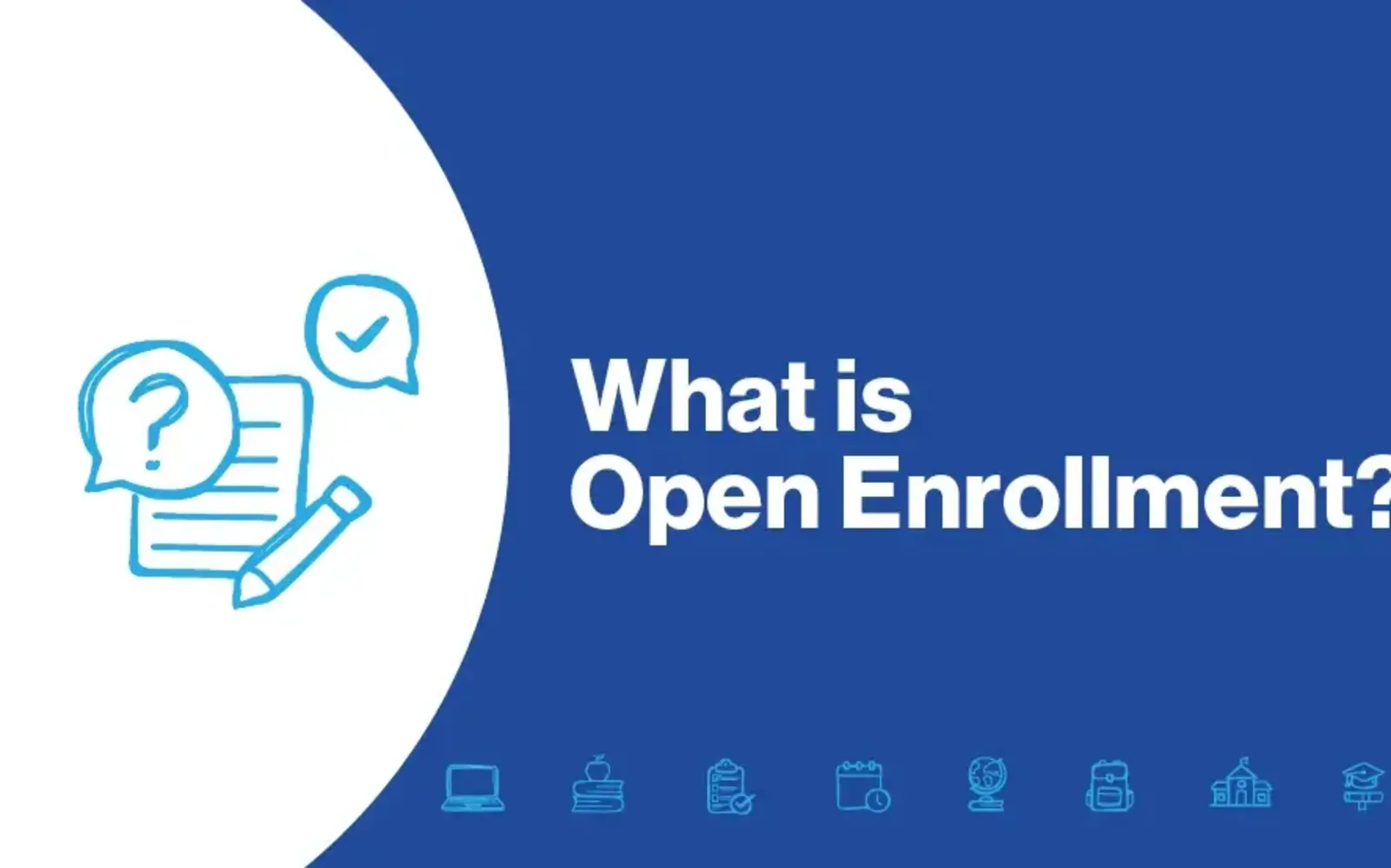 What is Open Enrollment?