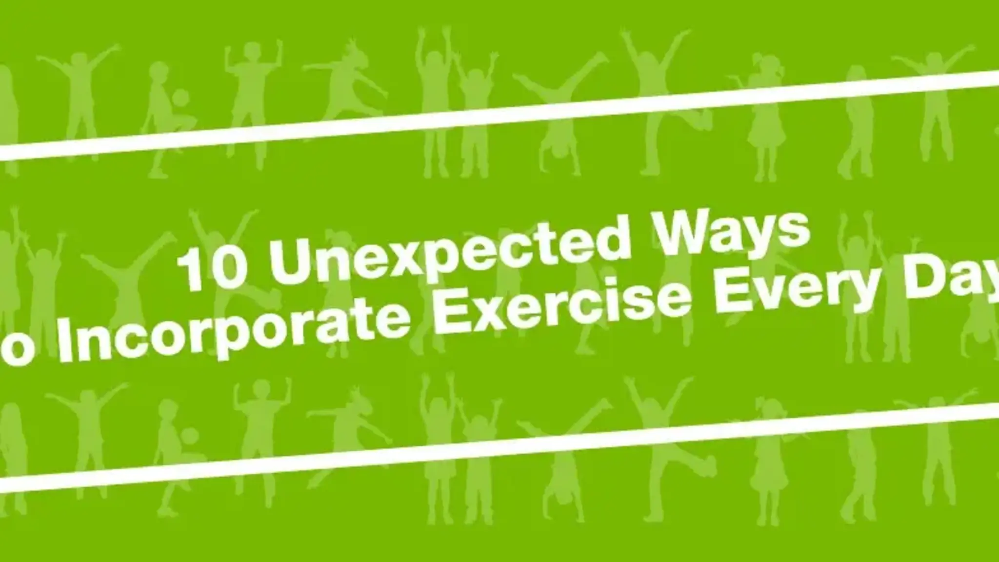 10 Unexpected Ways to Incorporate Exercise Every Day