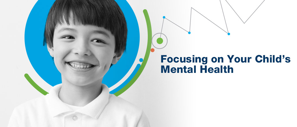Focusing on Your Child’s Mental Health