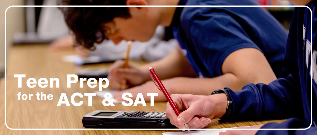 Help Your Teen Prep for the ACT & SAT