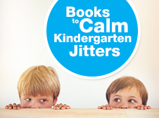 Books to Calm Those Kindergarten Jitters