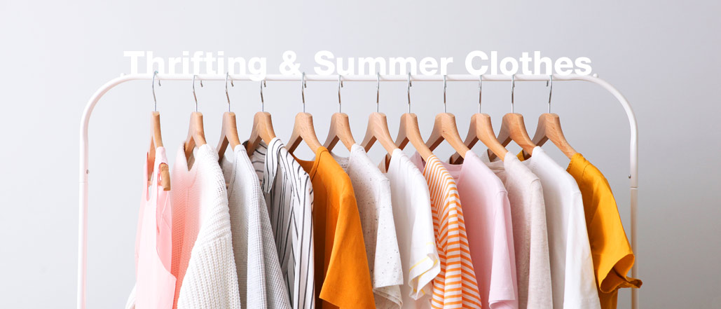 Thrifting and Summer Clothes