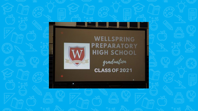 Projector saying Wellspring Preparatory High School Graduation Class of 2021.