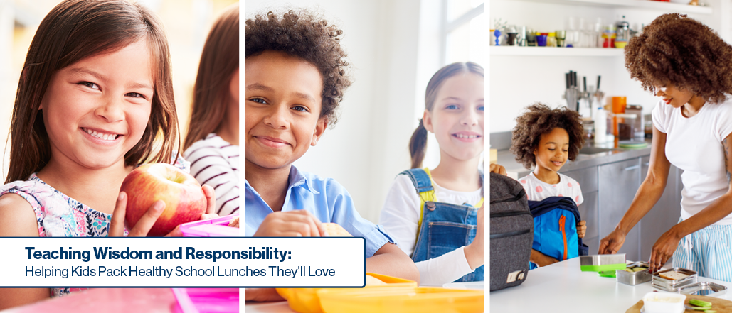 Teaching Wisdom and Responsibility: Helping Kids Pack Healthy School Lunches They’ll Love