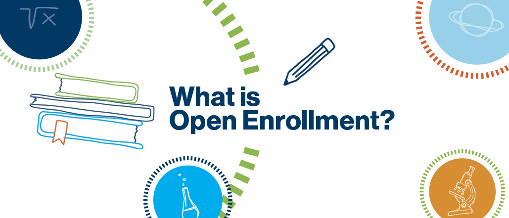 What is “Open Enrollment"? 