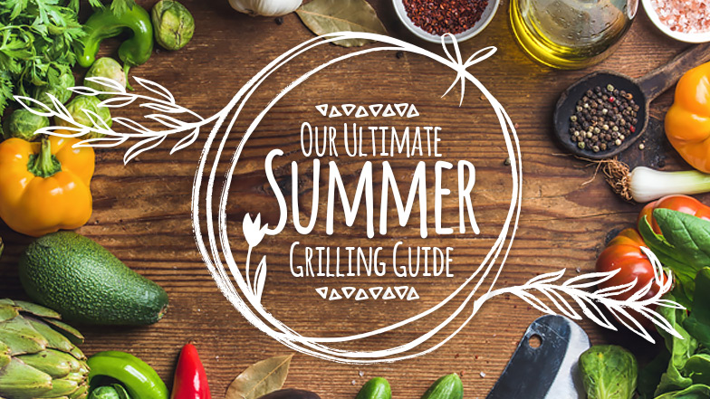 Our Ultimate Summer Grilling Guide