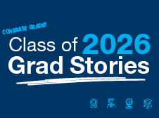 Prepared for What’s Next: Class of 2026 Graduate Stories
