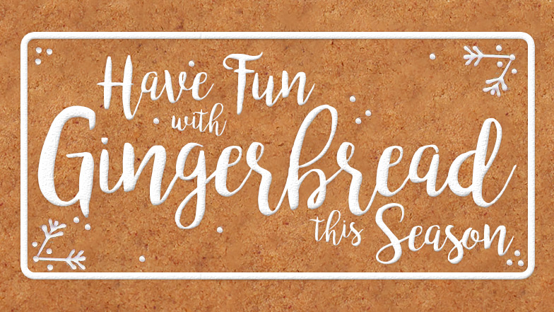 Have Fun with Gingerbread this Season